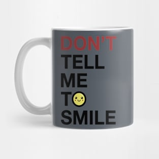 Don't Tell Me To Smile Feminist Shirt Mug